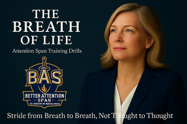 Improve Your Attention Span Using Breath of Life Drills Improve Your Attention Span Using Breath of Life Drills